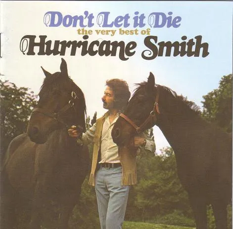 Don't Let It Die: The Very Best Of Hurricane Smith