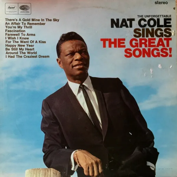 The Unforgettable Nat Cole Sings The Great Songs!