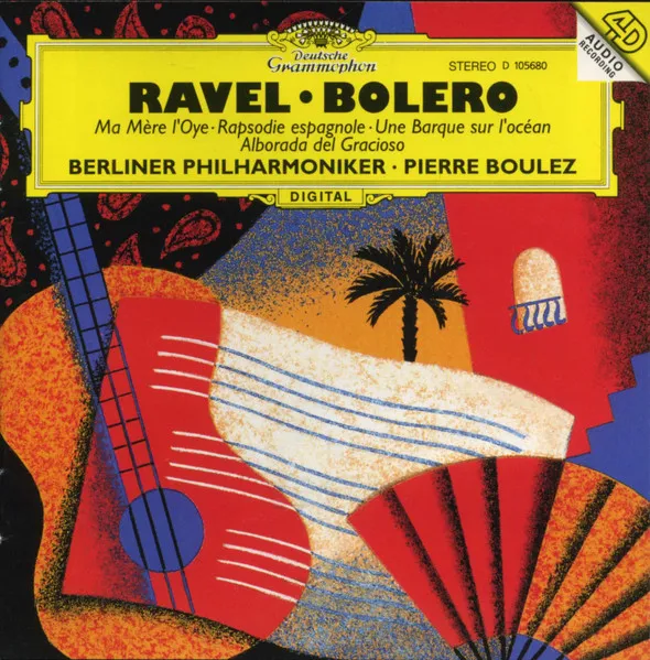 Boléro • Ma Mère L'Oye • Rapsodie Espagnole • Une Barque Sur L'Océan • Alborada Del Gracioso