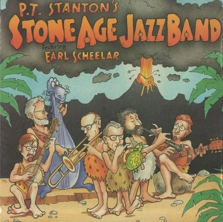 P.T. Stanton's Stone Age Jazz Band Featuring Earl Scheelar