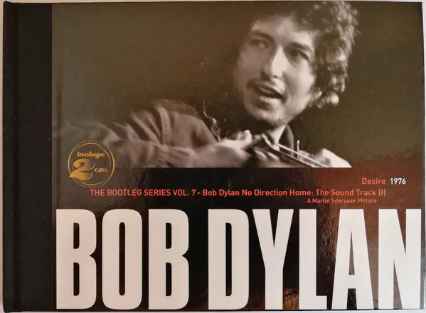 Desire/The Bootleg Series Vol. 7 - Bob Dylan No Direction Home: The Sound Track (I)