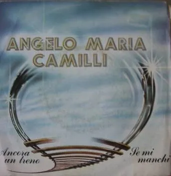 Ancora Un Treno / Se Mi Manchi