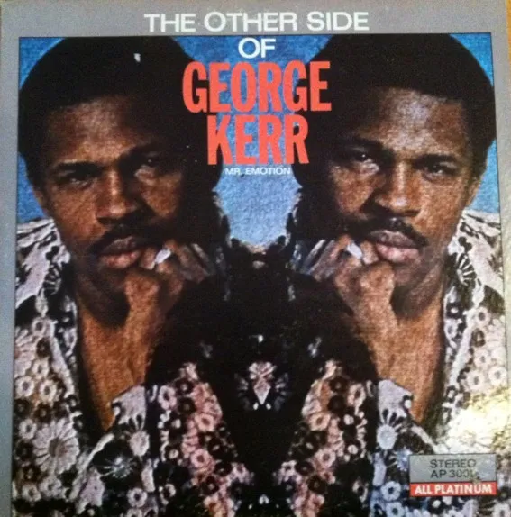 The Other Side Of George Kerr (Mr. Emotion)