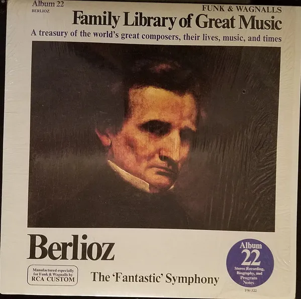 Album 22 Berlioz - Family Library Of Great Music - The Fantastic Symphony Opus 14