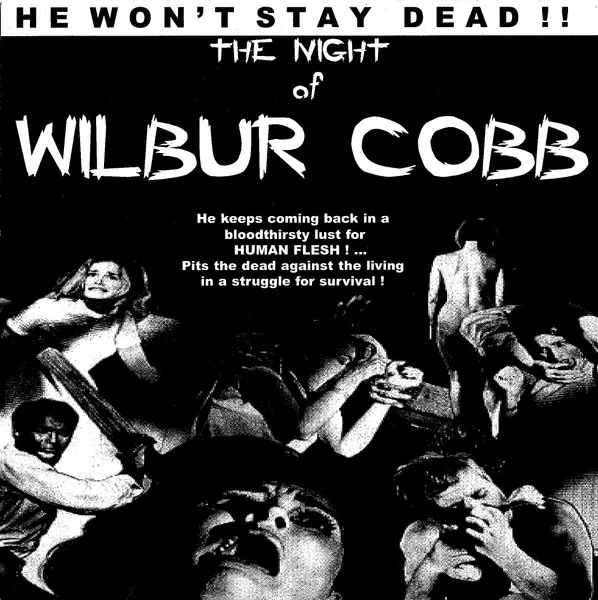 He Won't Stay Dead!! - The Night Of Wilbur Cobb