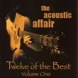 The Acoustic Affair. Twelve of the