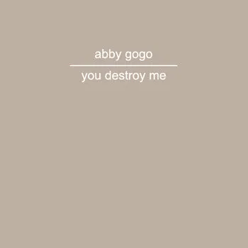 You Destroy Me