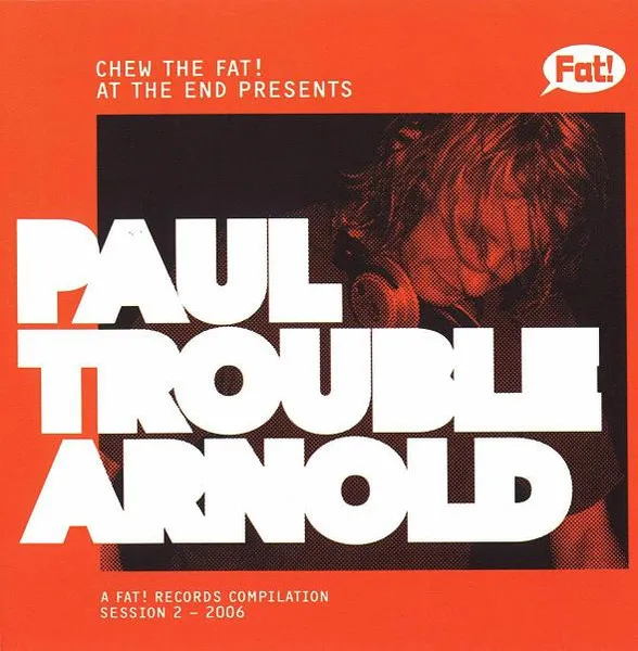 Chew The Fat! At The End Presents: Paul Trouble Arnold