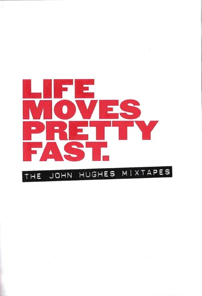 Life Moves Pretty Fast: John Hughes Mixtapes