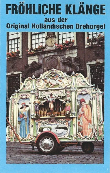 Fröhliche Klänge (Aus Der Original Holländischen Drehorgel)