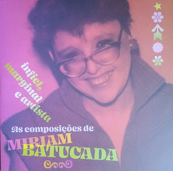 As Composições de Miriam Batucada - Infiel, Marginal E Artista