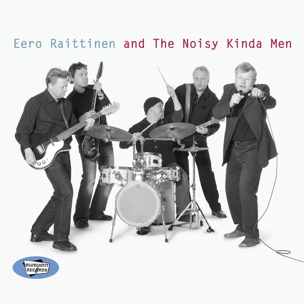 Eero Raittinen And The Noisy Kinda Men