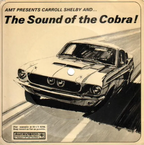 AMT Presents Carroll Shelby And... The Sound Of The Cobra !