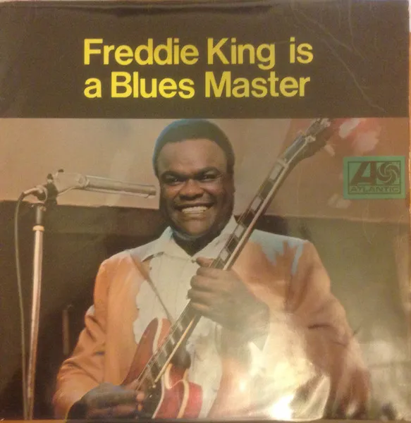 Freddie King Is A Blues Master