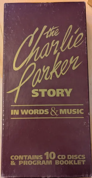 The Charlie Parker Story In Words & Music