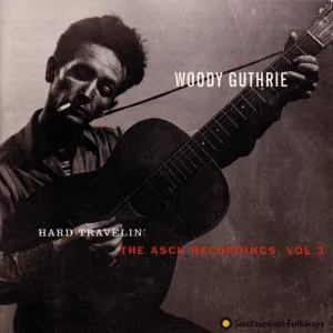Hard Travelin' - The Asch Recordings, Vol.3