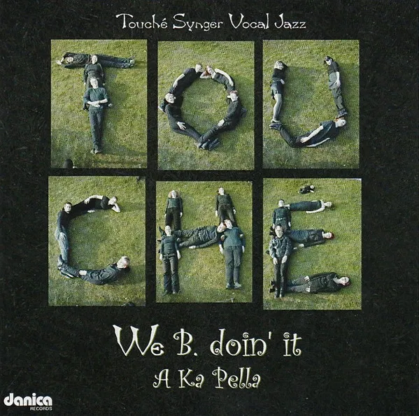 We B. Doin' It - A Ka Pella (Touché Synger Vocal Jazz)
