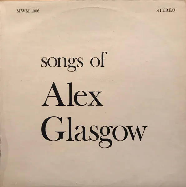 Songs Of Alex Glasgow