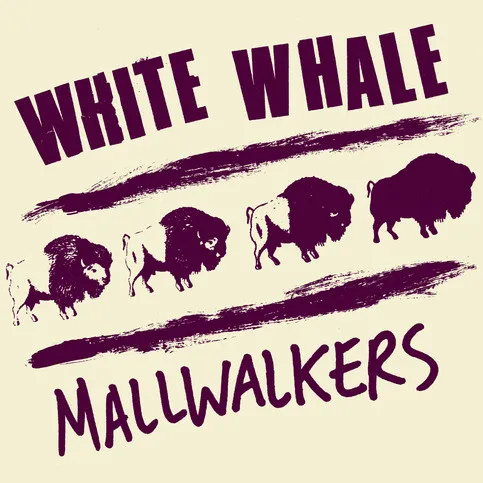 White Whale / Mallwalkers