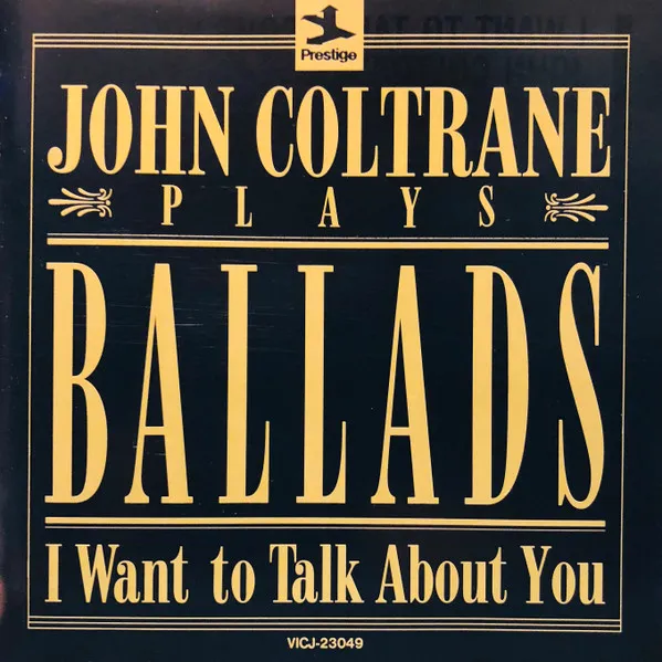 John Coltrane Plays Ballads (I Want To Talk About You)
