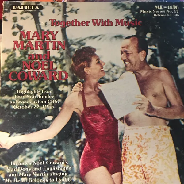 Together With Music: Mary Martin and Noel Coward