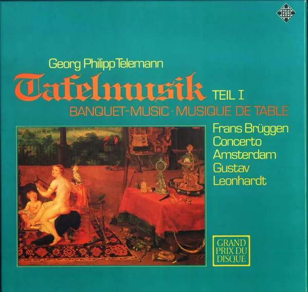 Tafelmusik Teil Ⅰ (Banquet-Music ∙ Musique De Table)