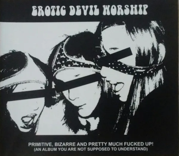 Primitive, Bizarre And Pretty Much Fucked Up! (An Album You Are Not Supposed To Understand)