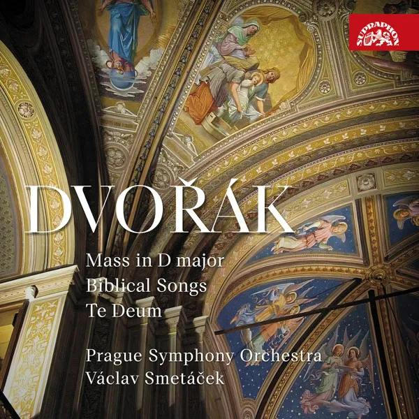 Dvorak: Mass In D Major - Biblical Songs - Te Deum