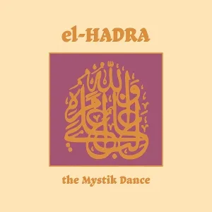 El-Hadra - the Mystik Dance
