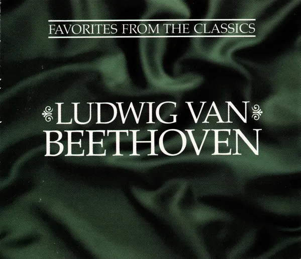 Favorites From The Classics: Ludwig Van Beethoven