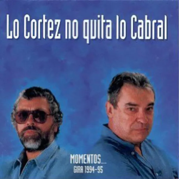 Lo Cortez No Quita Lo Cabral - Momentos... Gira 1994-95