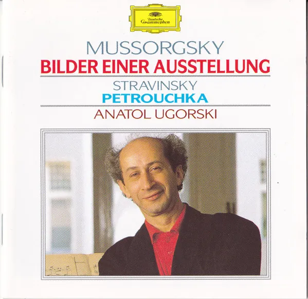 Mussorgsky: Bilder Einer Ausstellung / Stravinsky: Petrouchka - Anatol Ugorski