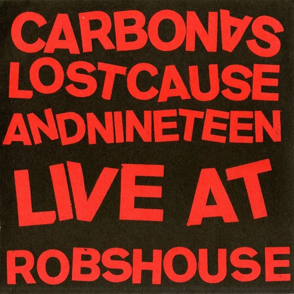 Lost Cause And Nineteen Live At Robs House