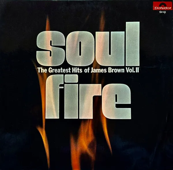 Soul Fire The Greatest Hits Of James Brown Vol II