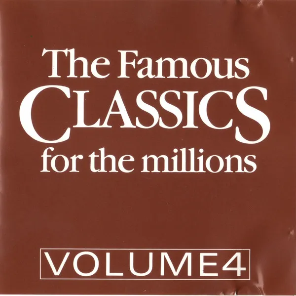 The Famous Classics For Tthe Millions Volume 4