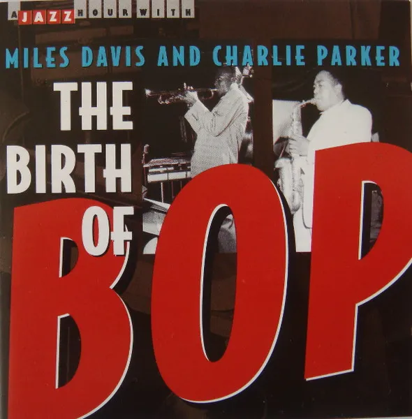 The Birth Of Bop
