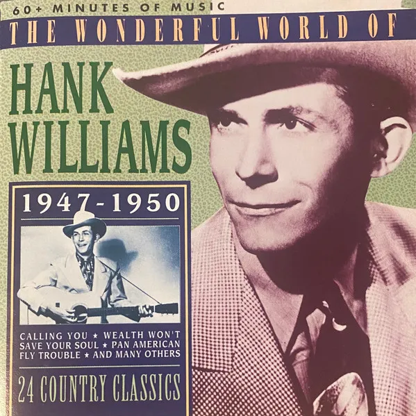 The Wonderful World Of Hank Williams 1947-1950 - 24 Country Classics