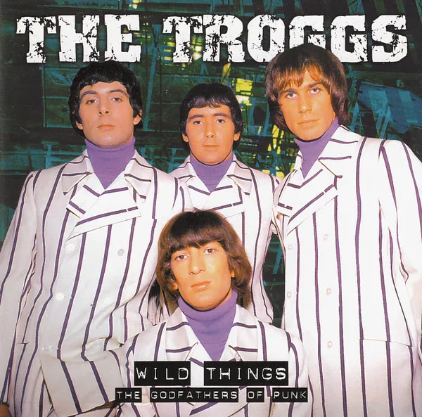 Wild Things - The Godfathers Of Punk