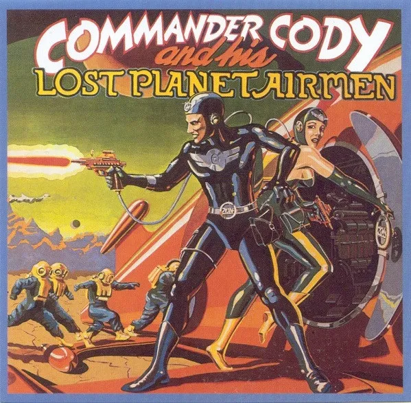 Commander Cody And His Lost Planet Airmen