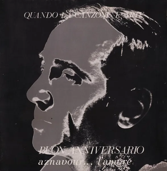 Quando La Canzone E' Arte / Buon Anniversario / Aznavour... L'amore