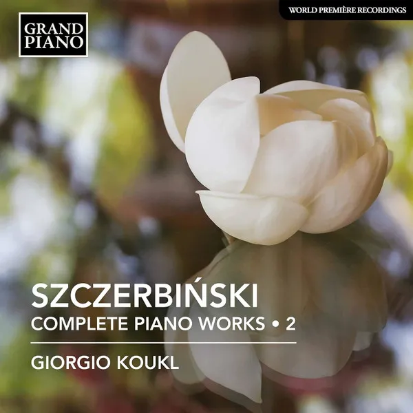 Alfons Szczerbinski: Complete Piano Works 2