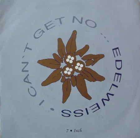 I Can't Get No...Edelweiss