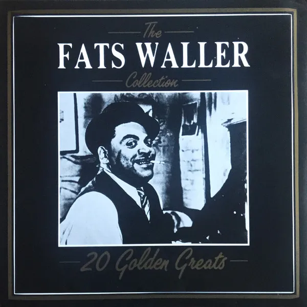 The Fats Waller Collection - 20 Golden Greats