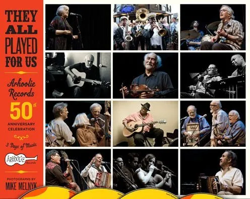 They All Played For Us: Arhoolie Records (50th Anniversary Celebration)