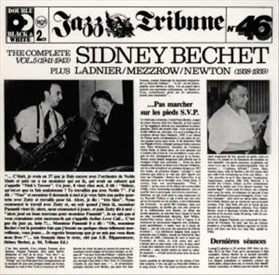 The Complete Sidney Bechet Vol.5 (1941-1943) Plus Ladnier / Mezzrow / Newton (1938-1939)