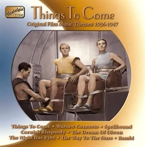 Things To Come: Original Film Music Themes 1935-1947