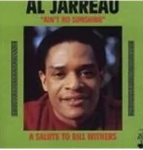 Ain't No Sunshine - A Salute To Bill Withers
