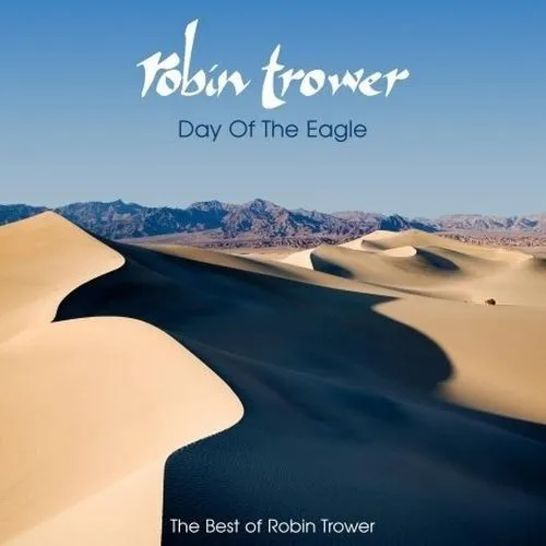 Day Of The Eagle (The Best of Robin Trower)