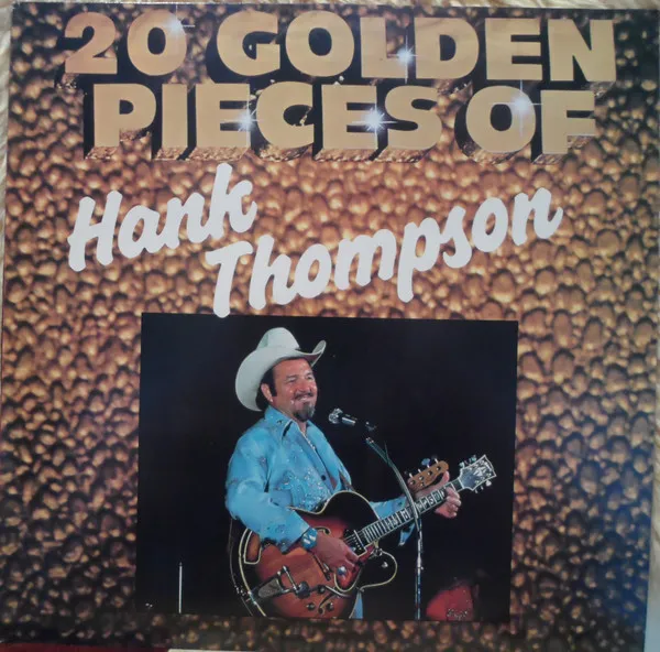 20 Golden Pieces Of Hank Thompson