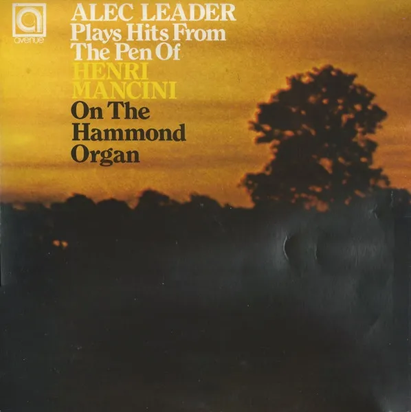 Alec Leader Plays Hits From The Pen Of Henri Mancini On The Hammond Organ
